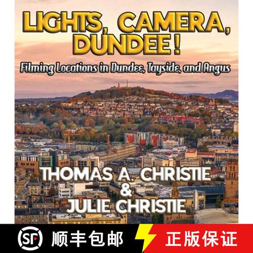 【3-4周达】Lights, Camera, Dundee!: Filming Locations in Dundee, Tayside, and Angus [9781068231438]