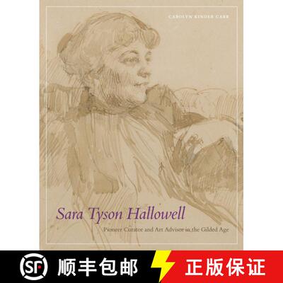 【3-4周达】Sara Tyson Hallowell: Pioneer Curator and Art Advisor in the Gilded Age: Pioneer Curator a... [9781944466244]