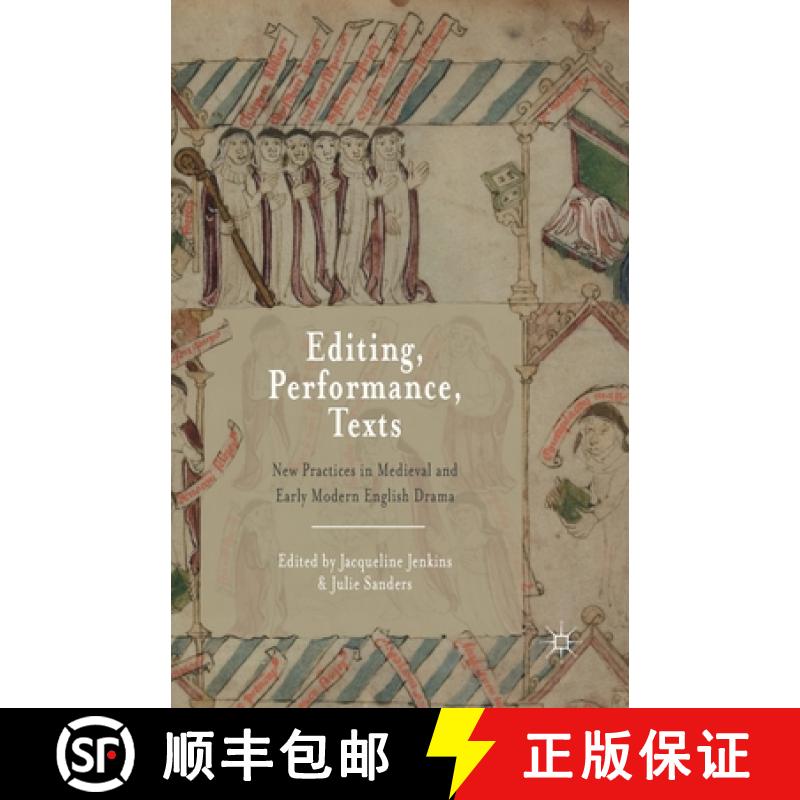 【3-4周达】Editing, Performance, Texts : New Practices in Medieval and Early Modern English Drama [9781349457632]