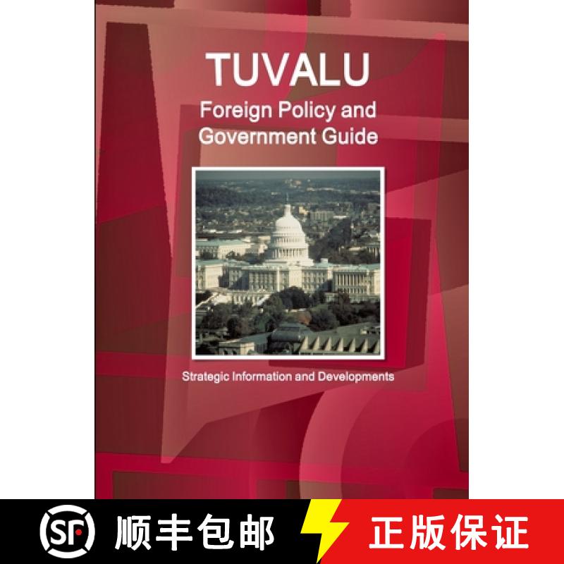 【2-3周达】Tuvalu Foreign Policy and Government Guide - Strategic Information and Developments [9781433050701]