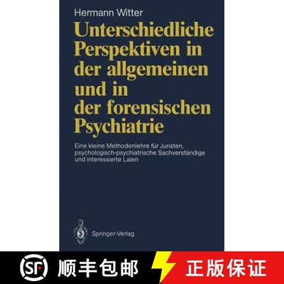 【3-4周达】Unterschiedliche Perspektiven in der allgemeinen und in der forensischen Psychiatrie: Eine... [9783540517962]