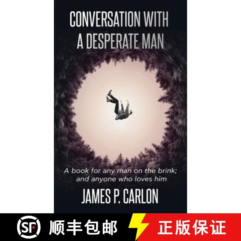 【3-4周达】Conversation with a Desperate Man: A book for any man on the brink; and anybody who loves him [9781732184657]
