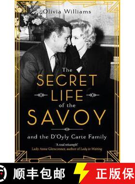 【3-4周达】Secret Life of the Savoy: and the D'Oyly Carte family [9781472269805]