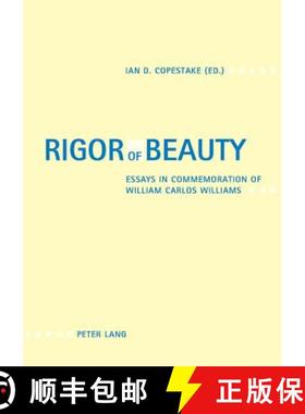 【3-4周达】Rigor of Beauty : Essays in Commemoration of William Carlos Williams [9783039101863]