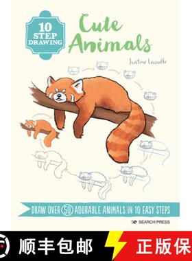 【3-4周达】10 Step Drawing: Cute Animals: 'Draw Over 50 Adorable Animals in 10 Easy Steps [9781800922365]