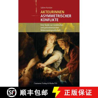 【3-4周达】Akteurinnen asymmetrischer Konflikte: Eine Studie zur nordirischen und palästinensischen ... [9783825507619]