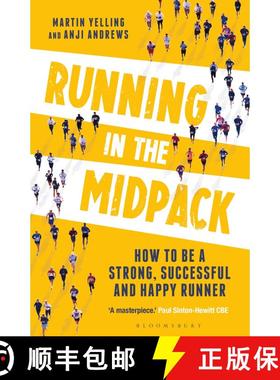 预订 Running in the Mid-Pack: A Reasonable Runner's Guide to Going Faster  Further and having Fun [9781472973405]