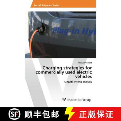 【3-4周达】Charging strategies for commercially used electric vehicles: A multi-criteria analysis (Au... [9783639805765]