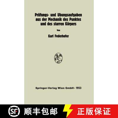 【3-4周达】Prufungs- Und UEbungsaufgaben Aus Der Mechanik Des Punktes Und Des Starren Koerpers [9783709121054]