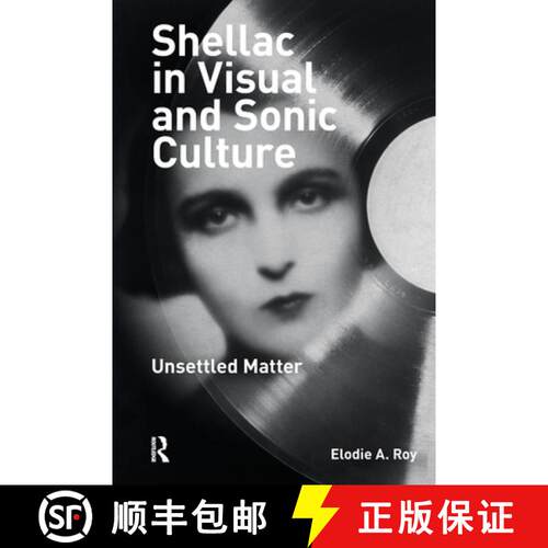 【3-4周达】Shellac in Visual and Sonic Culture: Unsettled Matter [9781041186038]