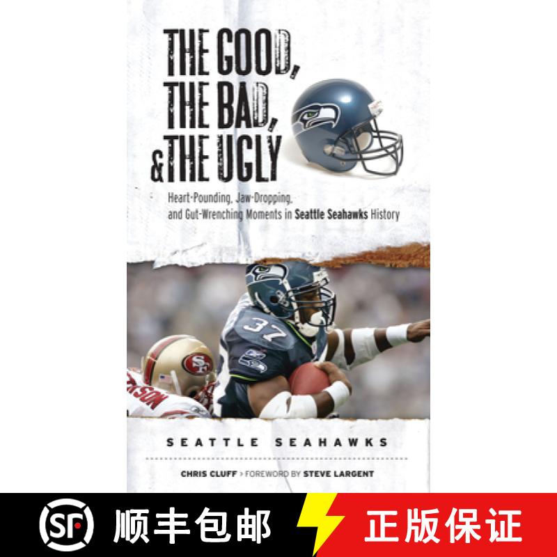 预订 The Good, the Bad, & the Ugly: Seattle Seahawks: Heart-Pounding, Jaw-Dropping, and Gut-Wrenching... [9781572439771]
