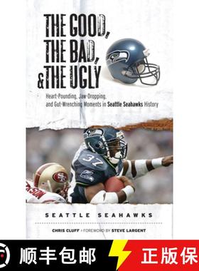 预订 The Good, the Bad, & the Ugly: Seattle Seahawks: Heart-Pounding, Jaw-Dropping, and Gut-Wrenching... [9781572439771]
