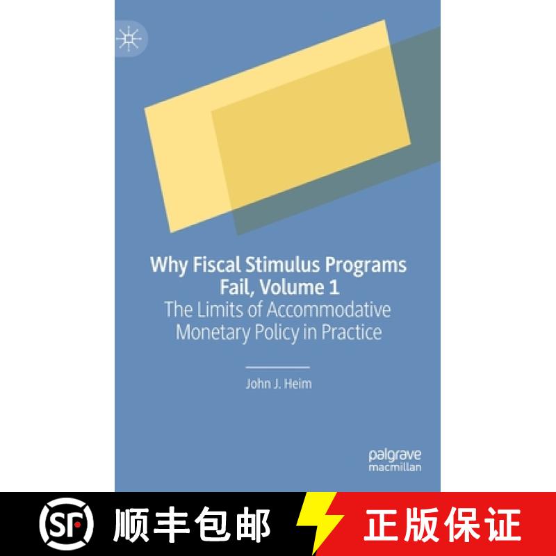 【3-4周达】Why Fiscal Stimulus Programs Fail, Volume 1 : The Limits of Accommodative Monetary Policy ... [9783030656744]