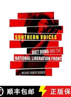 【3-4周达】Southern Voices: Biet Dong and the National Liberation Front [9780813155951]