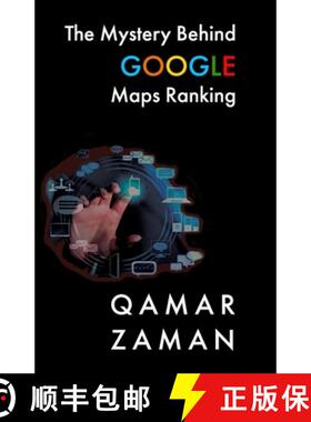 预订 The Mystery Behind Google Maps Ranking: How to Rank Your Business Higher [9781735529714]