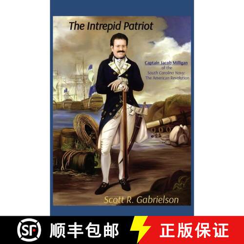 【3-4周达】The Intrepid Patriot - Captain Jacob Milligan of the South Carolina Navy: The American Rev... [9781088032961]