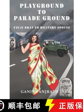 【3-4周达】Playground To Parade Ground : Fauji Brat To Military Spouse [9789391526368]