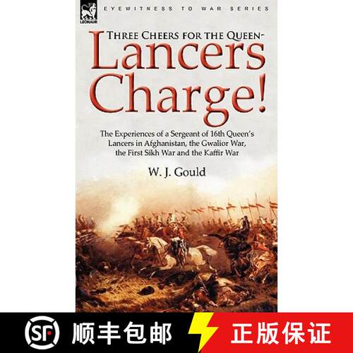 【3-4周达】精装 Three Cheers for the Queen-Lancers Charge! The Experiences of a Sergeant of 16th Quee... [9780857061744]