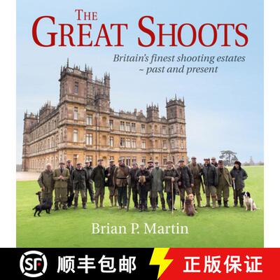 【3-4周达】The Great Shoots: Britain's Finest Shooting Estates -- Past and Present [9781846892783]