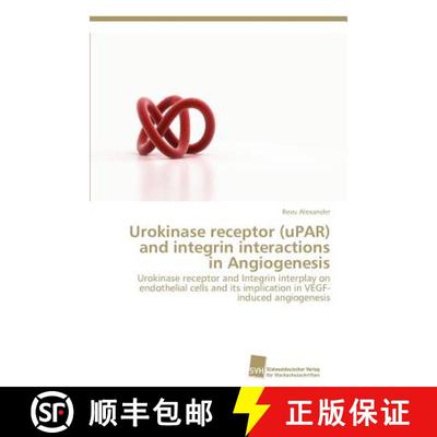 预订 Urokinase receptor (uPAR) and integrin interactions in Angiogenesis [9783838133409]