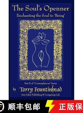 预订 The Soul's Openner: Enchanting the Soul to 'Being' [9780973345087]