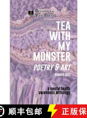 预订 Tea With My Monster - Poetry & Art (Contributor Edition): A Mental Health Awareness Anthology [9781387969388]
