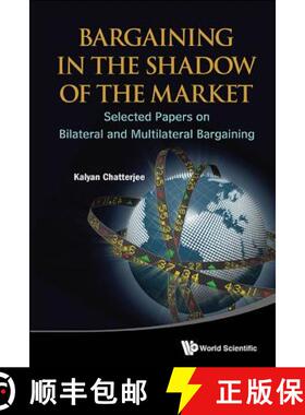 【3-4周达】Bargaining in the Shadow of the Market: Selected Papers on Bilateral and Multilateral Barg... [9789814447560]