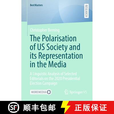 【3-4周达】The Polarisation of US Society and its Representation in the Media: A Linguistic Analysis ... [9783658429614]