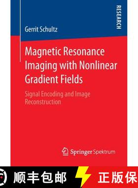 【3-4周达】Magnetic Resonance Imaging with Nonlinear Gradient Fields : Signal Encoding and Image Reco... [9783658011338]