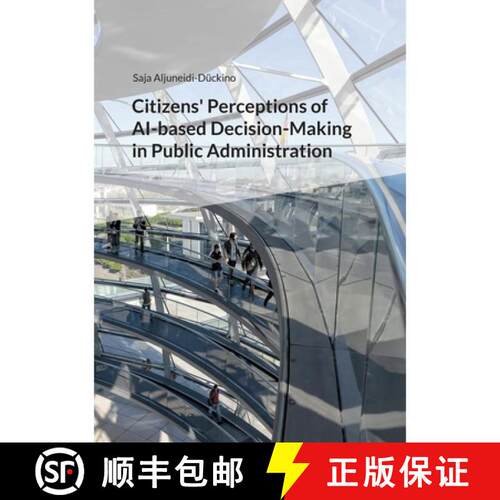 【3-4周达】Citizens' Perceptions of AI-based Decision-Making in Public Administration [9783696377717]