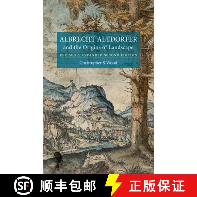 【2-3周达】Albrecht Altdorfer and the Origins of Landscape: Revised and Expanded Second Edition [9781780230801]