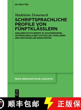 预订 Schriftsprachliche Profile Von Funftklasslern: Argumentative Briefe Im Zusammenspiel Unterschied... [9783110619300]