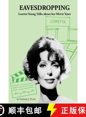 预订 Eavesdropping: Loretta Young Talks about her Movie Years [9780997105452]