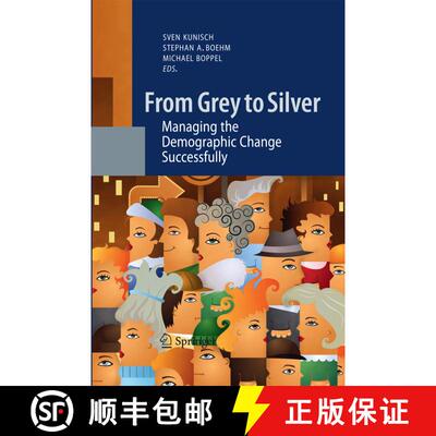 【3-4周达】From Grey to Silver : Managing the Demographic Change Successfully [9783642447945]