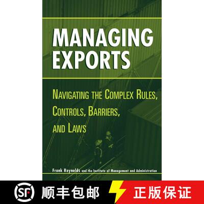 【3-4周达】精装 Managing Exports: Navigating The Complex Rules, Controls, Barriers, And Laws [Wiley会计] [9780471221739]