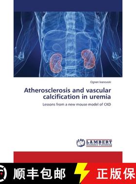 预订 Atherosclerosis and vascular calcification in uremia [9783659212352]