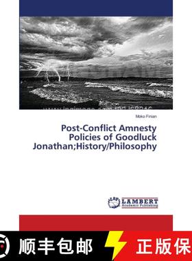 预订 Post-Conflict Amnesty Policies of Goodluck Jonathan;History/Philosophy [9783659633256]