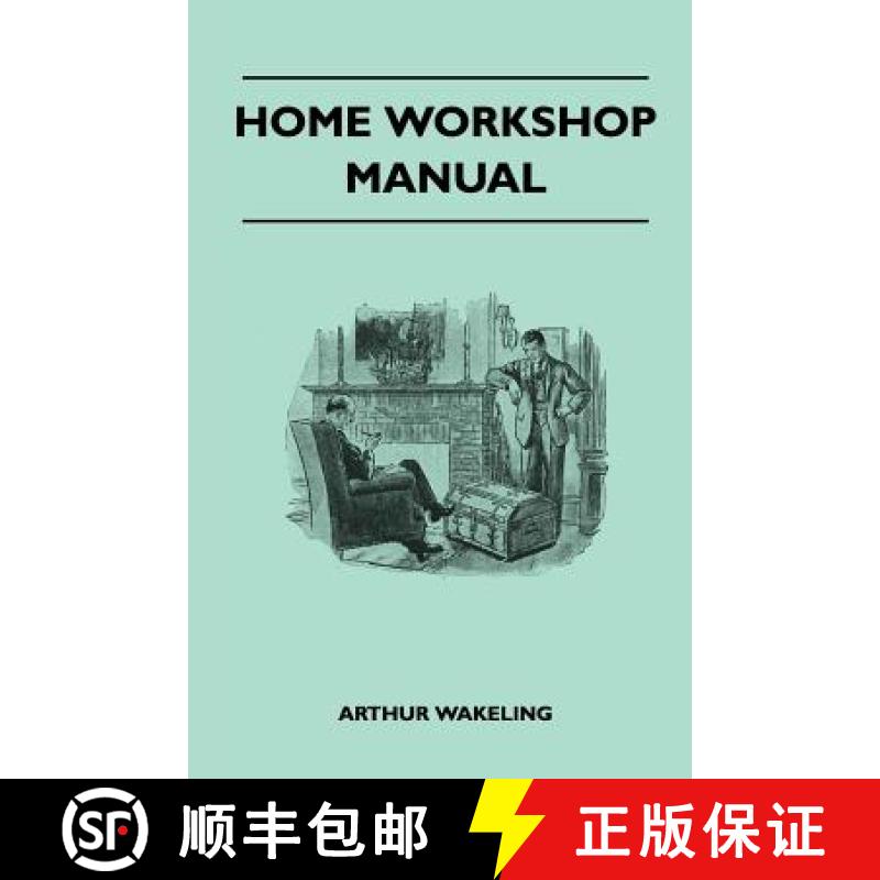 【2-3周达】Home Workshop Manual - How To Make Furniture, Ship And Airplane Models, Radio Sets, Toys, ... [9781445518435]