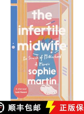 【3-4周达】Infertile Midwife: In Search of Motherhood - A Memoir [9781837830640]