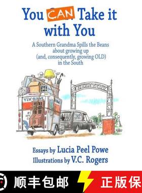 预订 You Can Take It with You: A Southern Grandma Spills the Beans about Growing Up (And, Consequentl... [9781732045262]
