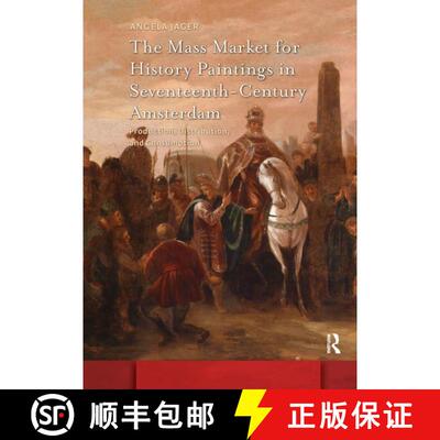 【3-4周达】The Mass Market for History Paintings in Seventeenth-Century Amsterdam: Production, Distri... [9781041188445]