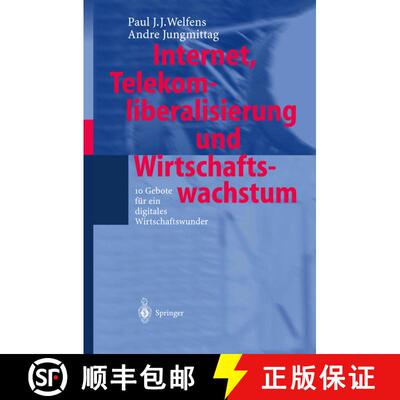 【3-4周达】Internet, Telekomliberalisierung und Wirtschaftswachstum : 10 Gebote für ein digitales Wi... [9783540427599]