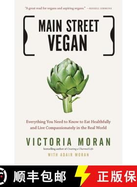 【3-4周达】Main Street Vegan: Everything You Need to Know to Eat Healthfully and Live Compassionately... [9781585429332]