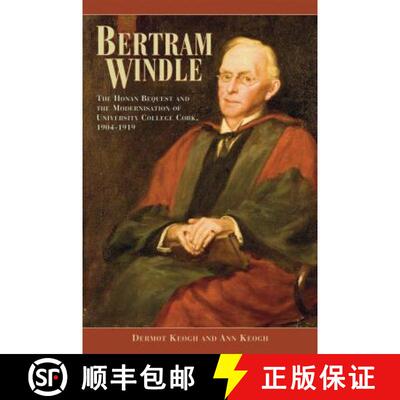【3-4周达】精装 Bertram Windle: The Honan Bequest and the Modernisation of University College Cork, 1... [9781859184738]