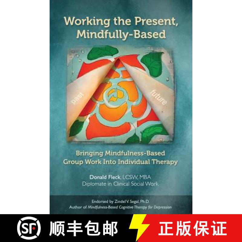 【3-4周达】Working the Present, Mindfully-Based: Bringing Mindfulness-Based Group Work Into Individua... [9780996730013]