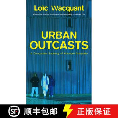 【3-4周达】Urban Outcasts - A Comparative Sociology Of Advanced Marginality [Wiley社会学] [9780745631257]