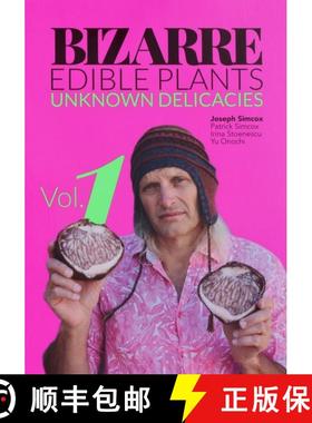 预订 Bizarre Edible Plants – Unknown Delicacies, Volume 1 [9783940879707]