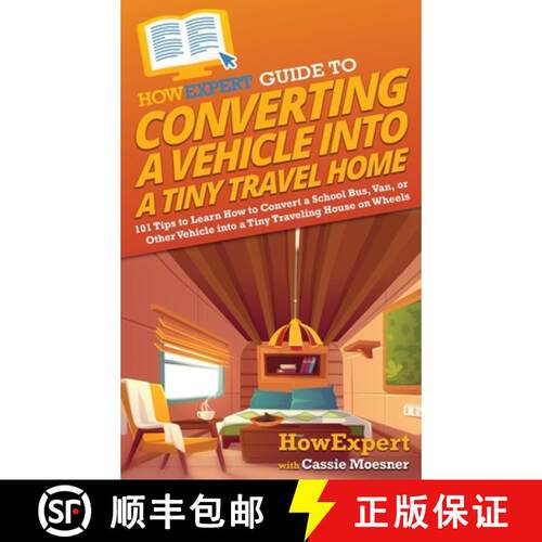【3-4周达】精装 HowExpert Guide to Converting a Vehicle into a Tiny Travel Home: 101 Tips to Learn Ho... [9781648918346]