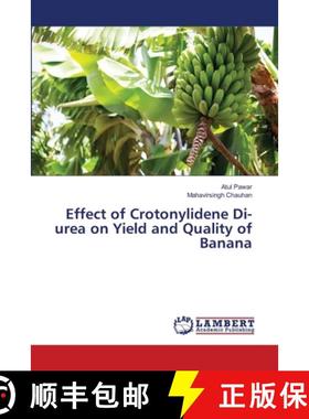预订 Effect of Crotonylidene Di-urea on Yield and Quality of Banana [9786139915620]