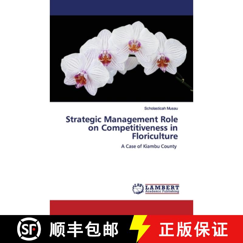 预订 Strategic Management Role on Competitiveness in Floriculture [9786139964574]